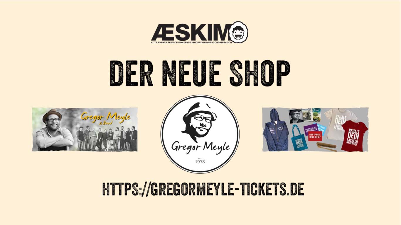 Neuer Aeskimo Shop – Gregor Meyle